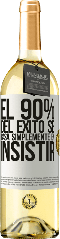 29,95 € Envío gratis | Vino Blanco Edición WHITE El 90% del éxito se basa simplemente en insistir Etiqueta Blanca. Etiqueta personalizable Vino joven Cosecha 2024 Verdejo