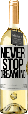 29,95 € Free Shipping | White Wine WHITE Edition Never stop dreaming White Label. Customizable label Young wine Harvest 2024 Verdejo