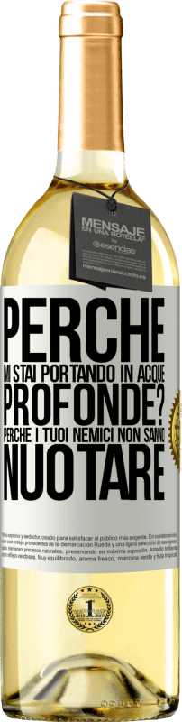 29,95 € Spedizione Gratuita | Vino bianco Edizione WHITE perché mi stai portando in acque profonde? Perché i tuoi nemici non sanno nuotare Etichetta Bianca. Etichetta personalizzabile Vino giovane Raccogliere 2024 Verdejo