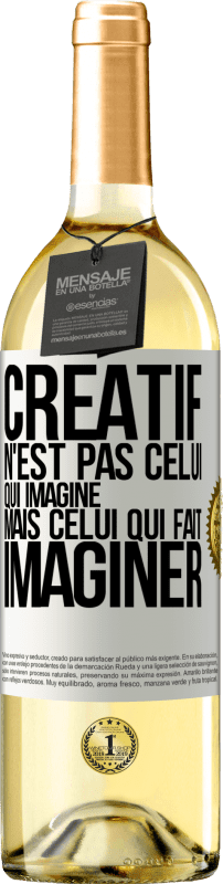 29,95 € Envoi gratuit | Vin blanc Édition WHITE Créatif n'est pas celui qui imagine mais celui qui fait imaginer Étiquette Blanche. Étiquette personnalisable Vin jeune Récolte 2024 Verdejo