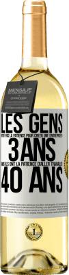 29,95 € Envoi gratuit | Vin blanc Édition WHITE Les gens n'ont pas la patience pour créer une entreprise en 3 ans. Mais ils ont la patience d'aller travailler 40 ans Étiquette Blanche. Étiquette personnalisable Vin jeune Récolte 2025 Verdejo