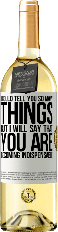 29,95 € Free Shipping | White Wine WHITE Edition I could tell you so many things, but we are going to leave it when you are becoming indispensable White Label. Customizable label Young wine Harvest 2024 Verdejo