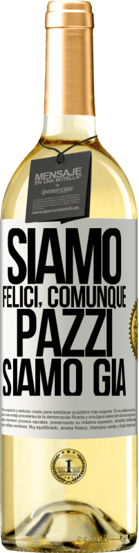 29,95 € Spedizione Gratuita | Vino bianco Edizione WHITE Siamo felici, totali, pazzi siamo già Etichetta Bianca. Etichetta personalizzabile Vino giovane Raccogliere 2024 Verdejo