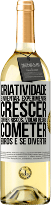 29,95 € Envio grátis | Vinho branco Edição WHITE Criatividade é inventar, experimentar, crescer, correr riscos, violar regras, cometer erros e se divertir Etiqueta Branca. Etiqueta personalizável Vinho jovem Colheita 2024 Verdejo