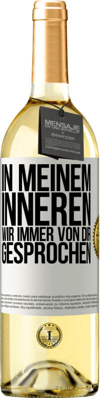 29,95 € Kostenloser Versand | Weißwein WHITE Ausgabe In meinem Inneren wir immer von dir gesprochen Weißes Etikett. Anpassbares Etikett Junger Wein Ernte 2023 Verdejo