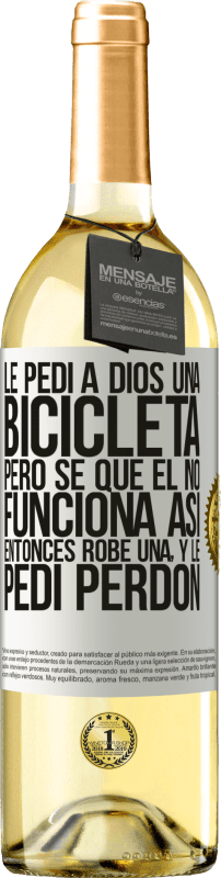 29,95 € Envío gratis | Vino Blanco Edición WHITE Le pedí a Dios una bicicleta, pero sé que Él no funciona así. Entonces robé una, y le pedí perdón Etiqueta Blanca. Etiqueta personalizable Vino joven Cosecha 2024 Verdejo