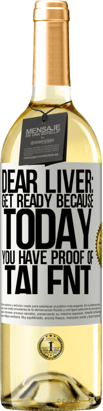 29,95 € 送料無料 | 白ワイン WHITEエディション 親愛なる肝臓：今日、あなたは才能の証拠を持っているので、準備をしてください ホワイトラベル. カスタマイズ可能なラベル 若いワイン 収穫 2023 Verdejo