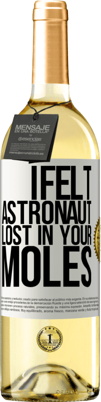 29,95 € Free Shipping | White Wine WHITE Edition I felt astronaut, lost in your moles White Label. Customizable label Young wine Harvest 2024 Verdejo