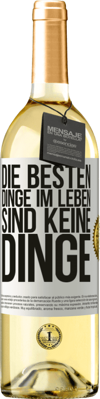 29,95 € Kostenloser Versand | Weißwein WHITE Ausgabe Die besten Dinge im Leben sind keine Dinge Weißes Etikett. Anpassbares Etikett Junger Wein Ernte 2024 Verdejo