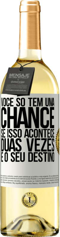 29,95 € Envio grátis | Vinho branco Edição WHITE Você só tem uma chance. Se isso acontece duas vezes, é o seu destino Etiqueta Branca. Etiqueta personalizável Vinho jovem Colheita 2025 Verdejo