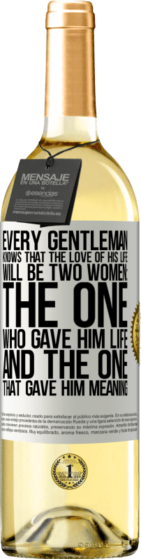 29,95 € 送料無料 | 白ワイン WHITEエディション すべての紳士は、彼の人生への愛が二人の女性になることを知っています：彼に命を与えた人と彼に意味を与えた人 ホワイトラベル. カスタマイズ可能なラベル 若いワイン 収穫 2023 Verdejo