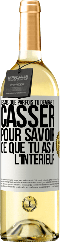 29,95 € Envoi gratuit | Vin blanc Édition WHITE Je sais que parfois tu devras te casser pour savoir ce que tu as à l'intérieur Étiquette Blanche. Étiquette personnalisable Vin jeune Récolte 2024 Verdejo