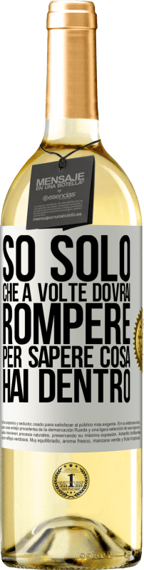 29,95 € Spedizione Gratuita | Vino bianco Edizione WHITE So solo che a volte dovrai rompere per sapere cosa hai dentro Etichetta Bianca. Etichetta personalizzabile Vino giovane Raccogliere 2024 Verdejo