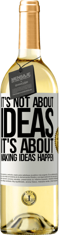 29,95 € Free Shipping | White Wine WHITE Edition It's not about ideas. It's about making ideas happen White Label. Customizable label Young wine Harvest 2024 Verdejo