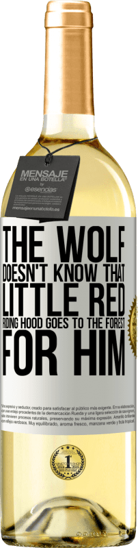 29,95 € Free Shipping | White Wine WHITE Edition He does not know the wolf that little red riding hood goes to the forest for him White Label. Customizable label Young wine Harvest 2024 Verdejo