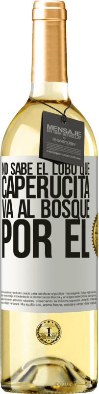 29,95 € Envío gratis | Vino Blanco Edición WHITE No sabe el lobo que caperucita va al bosque por él Etiqueta Blanca. Etiqueta personalizable Vino joven Cosecha 2024 Verdejo