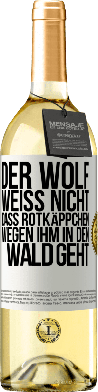 29,95 € Kostenloser Versand | Weißwein WHITE Ausgabe Der Wolf weiß nicht, dass Rotkäppchen wegen ihm in den Wald geht Weißes Etikett. Anpassbares Etikett Junger Wein Ernte 2024 Verdejo