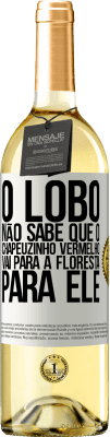 29,95 € Envio grátis | Vinho branco Edição WHITE Ele não conhece o lobo que o chapeuzinho vermelho vai para a floresta para ele Etiqueta Branca. Etiqueta personalizável Vinho jovem Colheita 2025 Verdejo
