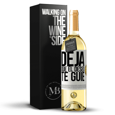 «Deja que el deseo te guíe» Edición WHITE