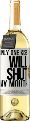 29,95 € Free Shipping | White Wine WHITE Edition Only one kiss will shut my mouth White Label. Customizable label Young wine Harvest 2024 Verdejo