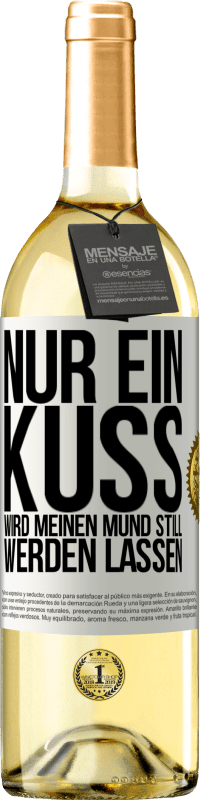 29,95 € Kostenloser Versand | Weißwein WHITE Ausgabe Nur ein Kuss wird meinen Mund still werden lassen Weißes Etikett. Anpassbares Etikett Junger Wein Ernte 2023 Verdejo