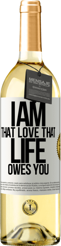 29,95 € Free Shipping | White Wine WHITE Edition I am that love that life owes you White Label. Customizable label Young wine Harvest 2025 Verdejo