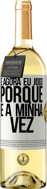 29,95 € Envio grátis | Vinho branco Edição WHITE E agora eu jogo porque é a minha vez Etiqueta Branca. Etiqueta personalizável Vinho jovem Colheita 2024 Verdejo