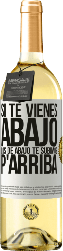 29,95 € Envío gratis | Vino Blanco Edición WHITE Si te vienes abajo, los de abajo te subimos Etiqueta Blanca. Etiqueta personalizable Vino joven Cosecha 2024 Verdejo