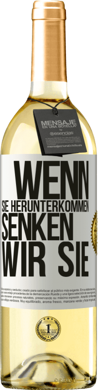 29,95 € Kostenloser Versand | Weißwein WHITE Ausgabe Wenn Sie herunterkommen, senken wir Sie Weißes Etikett. Anpassbares Etikett Junger Wein Ernte 2024 Verdejo