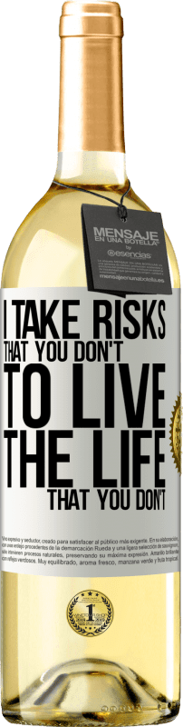 29,95 € Free Shipping | White Wine WHITE Edition I take risks that you don't, to live the life that you don't White Label. Customizable label Young wine Harvest 2024 Verdejo