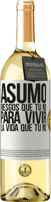 29,95 € Envío gratis | Vino Blanco Edición WHITE Asumo riesgos que tú no, para vivir la vida que tú no Etiqueta Blanca. Etiqueta personalizable Vino joven Cosecha 2023 Verdejo