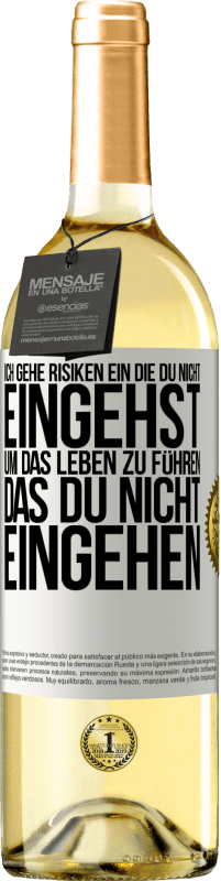 29,95 € Kostenloser Versand | Weißwein WHITE Ausgabe Ich gehe Risiken ein, die du nicht eingehst, um das Leben zu führen, das du nicht eingehen Weißes Etikett. Anpassbares Etikett Junger Wein Ernte 2024 Verdejo