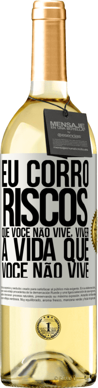 29,95 € Envio grátis | Vinho branco Edição WHITE Eu corro riscos que você não vive, viver a vida que você não vive Etiqueta Branca. Etiqueta personalizável Vinho jovem Colheita 2025 Verdejo