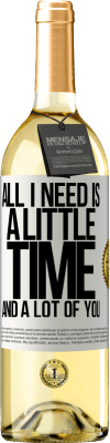 29,95 € Free Shipping | White Wine WHITE Edition All I need is a little time and a lot of you White Label. Customizable label Young wine Harvest 2024 Verdejo