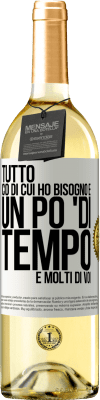 29,95 € Spedizione Gratuita | Vino bianco Edizione WHITE Tutto ciò di cui ho bisogno è un po 'di tempo e molti di voi Etichetta Bianca. Etichetta personalizzabile Vino giovane Raccogliere 2023 Verdejo