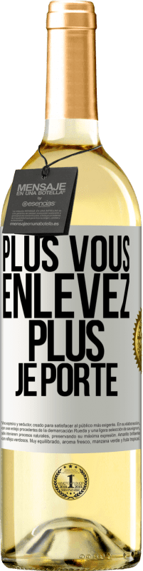 29,95 € Envoi gratuit | Vin blanc Édition WHITE Plus vous enlevez, plus je porte Étiquette Blanche. Étiquette personnalisable Vin jeune Récolte 2024 Verdejo