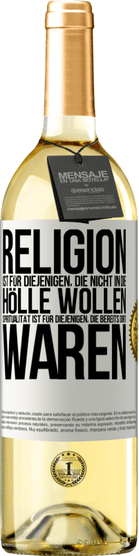 29,95 € Kostenloser Versand | Weißwein WHITE Ausgabe Religion ist für diejenigen, die nicht in die Hölle wollen. Spiritualität ist für diejenigen, die bereits dort waren Weißes Etikett. Anpassbares Etikett Junger Wein Ernte 2023 Verdejo