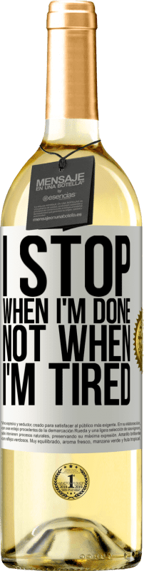 29,95 € Free Shipping | White Wine WHITE Edition I stop when I'm done, not when I'm tired White Label. Customizable label Young wine Harvest 2024 Verdejo