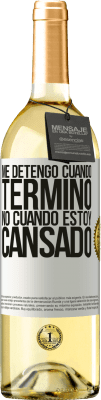 29,95 € Envío gratis | Vino Blanco Edición WHITE Me detengo cuando termino, no cuando estoy cansado Etiqueta Blanca. Etiqueta personalizable Vino joven Cosecha 2024 Verdejo