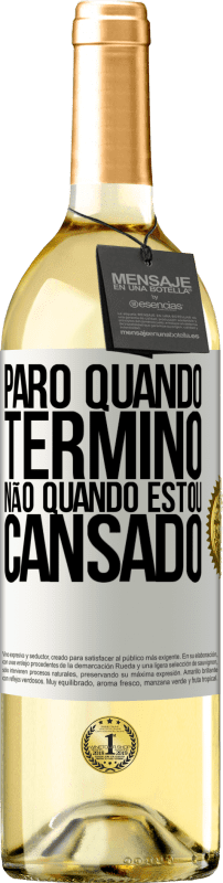 29,95 € Envio grátis | Vinho branco Edição WHITE Paro quando termino, não quando estou cansado Etiqueta Branca. Etiqueta personalizável Vinho jovem Colheita 2024 Verdejo