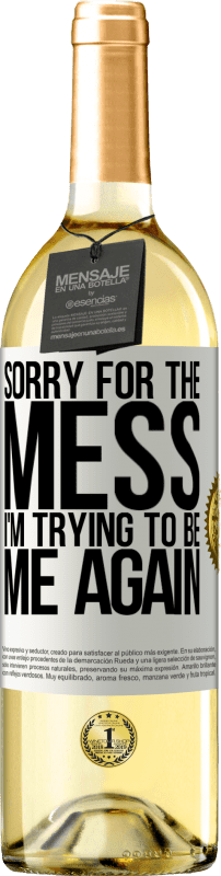 29,95 € Free Shipping | White Wine WHITE Edition Sorry for the mess, I'm trying to be me again White Label. Customizable label Young wine Harvest 2024 Verdejo