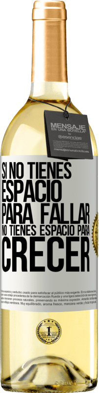 29,95 € Envío gratis | Vino Blanco Edición WHITE Si no tienes espacio para fallar, no tienes espacio para crecer Etiqueta Blanca. Etiqueta personalizable Vino joven Cosecha 2024 Verdejo