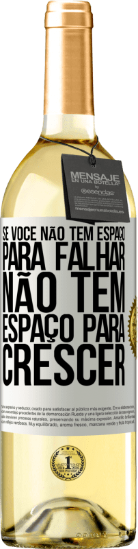 29,95 € Envio grátis | Vinho branco Edição WHITE Se você não tem espaço para falhar, não tem espaço para crescer Etiqueta Branca. Etiqueta personalizável Vinho jovem Colheita 2024 Verdejo