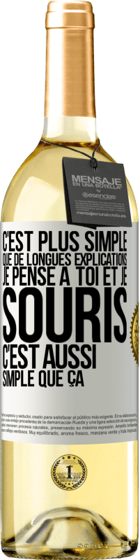 29,95 € Envoi gratuit | Vin blanc Édition WHITE C'est plus simple que de longues explications. Je pense à toi et je souris. C'est aussi simple que ça Étiquette Blanche. Étiquette personnalisable Vin jeune Récolte 2024 Verdejo