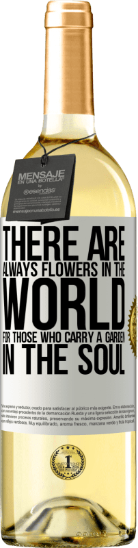 29,95 € Бесплатная доставка | Белое вино Издание WHITE В мире всегда есть цветы для тех, кто носит сад в душе Белая этикетка. Настраиваемая этикетка Молодое вино Урожай 2023 Verdejo