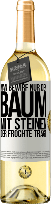 29,95 € Kostenloser Versand | Weißwein WHITE Ausgabe Man bewirf nur den Baum mit Steinen, der Früchte trägt Weißes Etikett. Anpassbares Etikett Junger Wein Ernte 2024 Verdejo