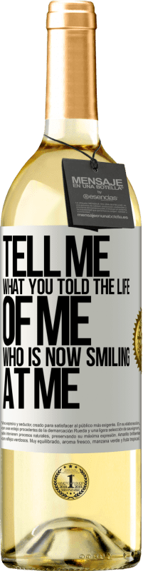 29,95 € Free Shipping | White Wine WHITE Edition Tell me what you told the life of me who is now smiling at me White Label. Customizable label Young wine Harvest 2024 Verdejo