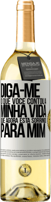 29,95 € Envio grátis | Vinho branco Edição WHITE Diga-me o que você contou a minha vida que agora está sorrindo para mim Etiqueta Branca. Etiqueta personalizável Vinho jovem Colheita 2024 Verdejo