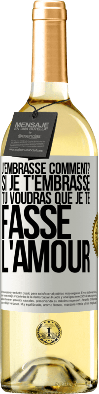 29,95 € Envoi gratuit | Vin blanc Édition WHITE J'embrasse comment? Si je t'embrasse, tu voudras que je te fasse l'amour Étiquette Blanche. Étiquette personnalisable Vin jeune Récolte 2024 Verdejo