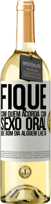 29,95 € Envio grátis | Vinho branco Edição WHITE Fique com quem acorda com sexo oral, que bom dia alguém lhe dá Etiqueta Branca. Etiqueta personalizável Vinho jovem Colheita 2023 Verdejo